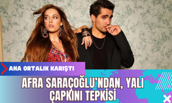 Afra Saraçoğlu Yalı Çapkını Tepkisi! Şaka