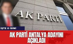 AK Parti Antalya adayını açıkladı