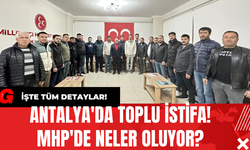 Antalya'da Toplu İstifa! MHP'de Neler Oluyor?