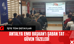 Antalya EMO Başkan'ı Şaban tat güven tazeledi