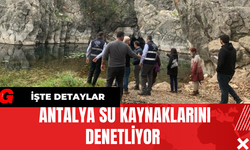 Antalya Su Kaynaklarını Denetliyor