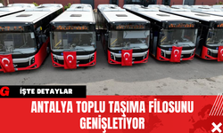 Antalya Toplu Taşıma Filosunu Genişletiyor