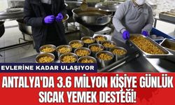 Antalya'da 3.6 milyon kişiye günlük sıcak yemek desteği!