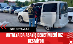Antalya’da Asayiş Denetimleri Hız Kesmiyor