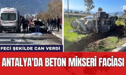 Antalya'da beton mikseri faciası: Feci şekilde can verdi