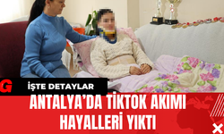 Antalya’da TikTok Akımı Hayalleri Yıktı
