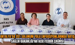 Antalya'da üst solunum yolu enfeksiyonlarında artış: Sağlık Bakanlığı'na acil tedbir çağrısı