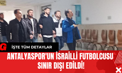 Antalyaspor'un İsrailli futbolcusu Sınır Dışı Edildi!