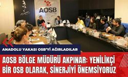 AOSB Bölge Müdürü Akpınar: Yenilikçi bir OSB olarak, sinerjiyi önemsiyoruz