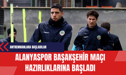 Alanyaspor Başakşehir maçı hazırlıklarına başladı