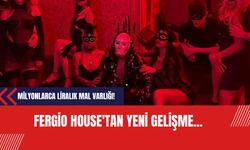 Fergio House'tan yeni gelişme... Milyonlarca liralık mal varlığı! Fergio House Nedir?