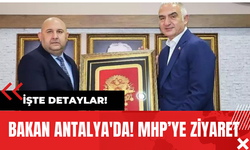 Bakan Antalya'da! MHP’ye Ziyaret