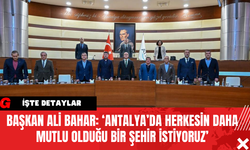 Başkan Ali Bahar: ‘Antalya’da Herkesin Daha Mutlu Olduğu Bir Şehir İstiyoruz’