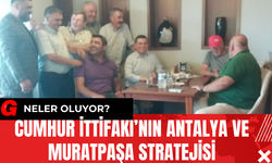 Cumhur İttifakı’nın Antalya ve Muratpaşa Stratejisi