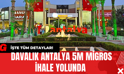 Davalık Antalya 5M Migros İhale Yolunda