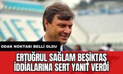 Ertuğrul Sağlam Beşiktaş iddialarına sert yanıt verdi