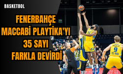 Fenerbahçe Maccabi Playtika'yı 35 sayı farkla devirdi