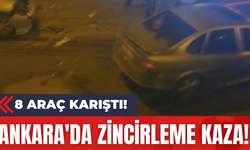 Ankara'da Zincirleme Kaza! 8 Araç Karıştı!