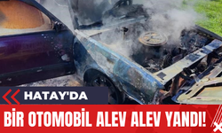 Hatay'da Bir Otomobil Alev Alev Yandı!