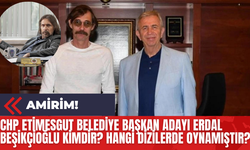 CHP Etimesgut Belediye Başkan Adayı Erdal Beşikçioğlu Kimdir? Hangi Dizilerde Oynamıştır?