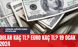 Dolar Kaç TL? Euro Kaç TL? 19 Ocak 2024
