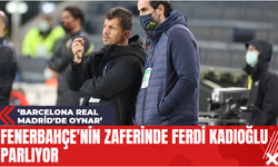 Fenerbahçe'nin Zaferinde Ferdi Kadıoğlu Parlıyor: 'Barcelona Real Madrid'de Oynar'