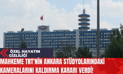 Mahkeme TRT'nin Ankara Stüdyolarındaki Kameralarını Kaldırma Kararı Verdi!