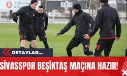 Sivasspor Beşiktaş Maçına Hazır!