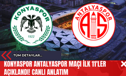 Konyaspor Antalyaspor Maçı İlk 11'ler Açıklandı! Anlık Anlatım