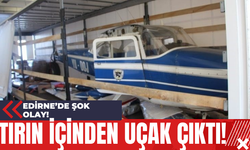 Edirne’de Şok Olay! Tırın İçinden Uçak Çıktı!