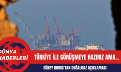 Güney Kıbrıs'tan doğalgaz açıklaması: Türkiye ile görüşmeye hazırız ama...