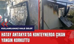 Hatay Antakya'da konteyner yandı
