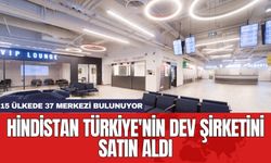 Hindistan Türkiye'nin dev şirketini satın aldı