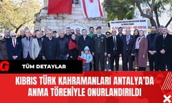 Kıbrıs Türk Kahramanları Antalya’da Anma Töreniyle Onurlandırıldı
