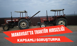 Manavgat'ta Traktör Hırsızlığı! Kapsamlı Soruşturma
