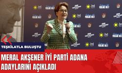 Meral Akşener İYİ Parti Adana adaylarını açıkladı