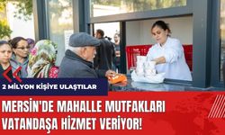 Mersin'de mahalle mutfakları 2 milyon vatandaşa hizmet veriyor