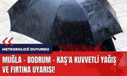 Muğla - Bodrum - Kaş'a kuvvetli yağış ve fırtına uyarısı!