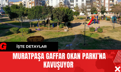 Muratpaşa Gaffar Okan Parkı’na Kavuşuyor