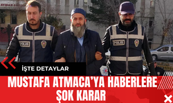 Mustafa Atmaca’ya Haberlere Şok Karar