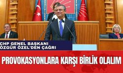 CHP Genel Başkanı Özgür Özel'den Çağrı: Provokasyonlara Karşı Birlik Olalım