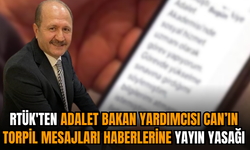 RTÜK'ten Adalet Bakan Yardımcısı Can’ın torpil mesajları haberlerine yayın yasağı
