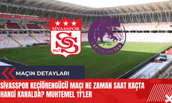 Sivasspor Keçiörengücü maçı ne zaman saat kaçta hangi kanalda? Muhtemel 11'ler