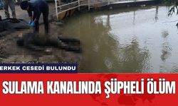 Sulama kanalında şüpheli ölüm: Erkek ces*di bulundu