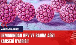 Uzmanından HPV ve Rahim Ağzı Kanseri uyarısı