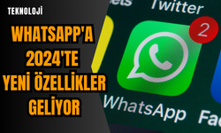 WhatsApp'a 2024'te yeni özellikler geliyor