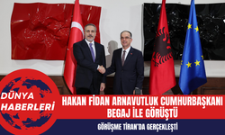 Hakan Fidan Arnavutluk Cumhurbaşkanı Begaj ile görüştü