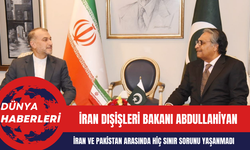 İran Dışişleri Bakanı Abdullahiyan: İran ve Pakistan Arasında Hiç Sınır Sorunu Yaşanmadı