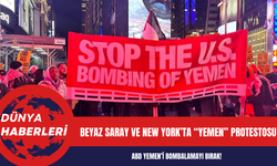 Beyaz Saray ve New York’ta Yemen protestosu