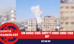 Son Dakika! İsrail Suriye'yi vurdu! Türkiye'ye yakın mı?